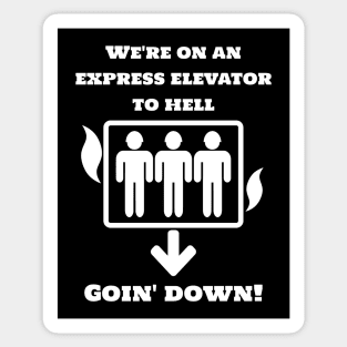 Aliens (1986) quote: We're on an express elevator to hell Sticker